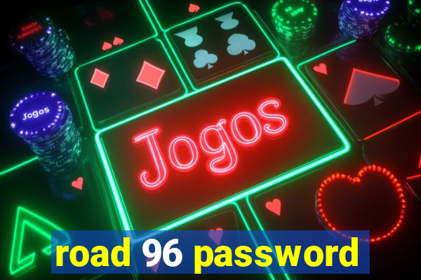 road 96 password